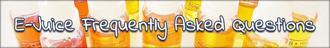 E-Juice FAQ